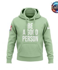 Boston Celtics Be A Good Person Hoodie