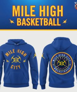 Denver Nuggets Mile High City Basketball Limited Edition Hoodie