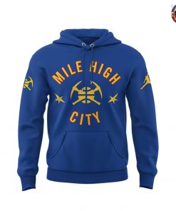 Denver Nuggets Mile High City Basketball Limited Edition Hoodie