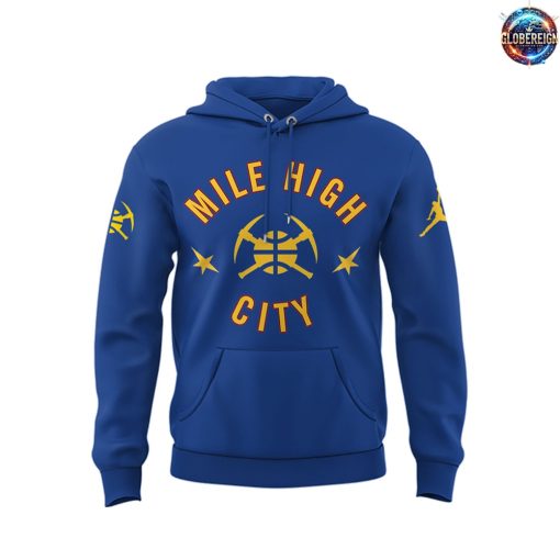 Denver Nuggets Mile High City Basketball Limited Edition Hoodie