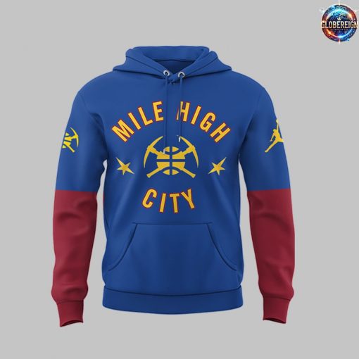 Denver Nuggets Mile High City Basketball Limited Edition Hoodie