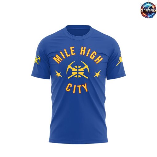 Denver Nuggets Mile High City Basketball Limited Edition T-Shirt