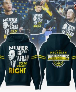 Michigan Wolverines NCAA Never Never Be Afraid To Do What’s Right Hoodie