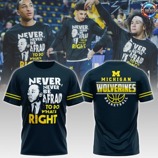 Michigan Wolverines NCAA Never Never Be Afraid To Do What’s Right T-Shirt