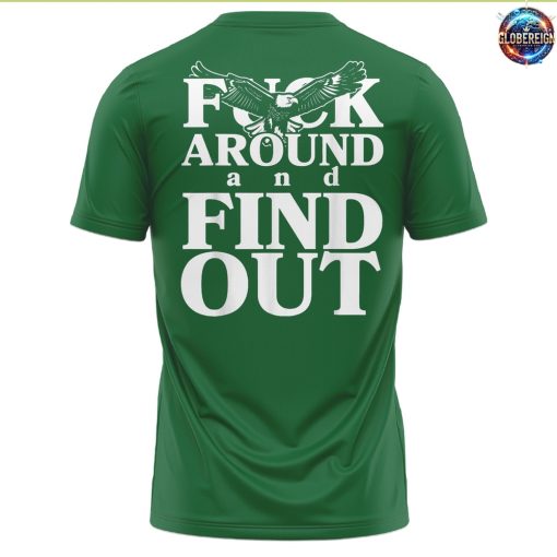 Philadelphia Eagles x Fuck Around and Find Out T-Shirt