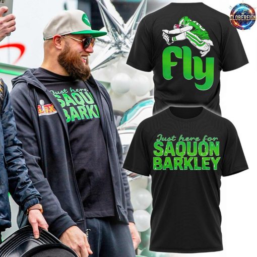 Just Here For Saquon Barkley Fly Philadelphia Eagles Special T-Shirt